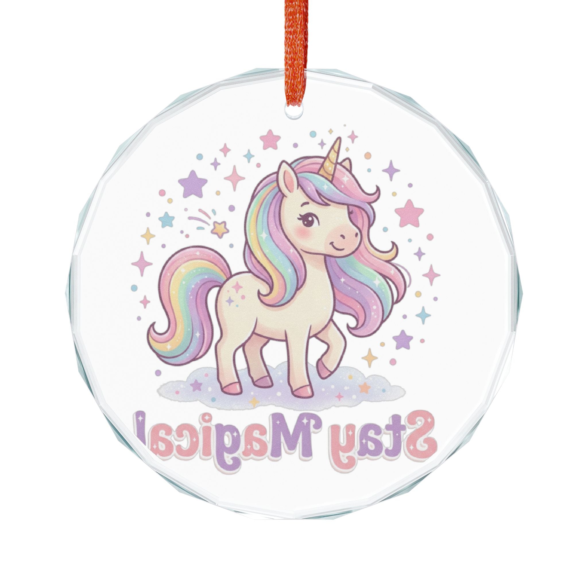 Round clear acrylic hanging ornament with a colorful cartoon unicorn illustration, pastel stars, and the word 'Stay Magical' in pink and purple lettering, suspended by an orange ribbon on a white background.