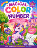 Voorzijde van het kinderactiviteitenboek 'Magical Color by Number'. De omslag toont een kleurrijke, sprookjesachtige illustratie van een eenhoorn met een regenboogmanen en -staart, een kasteel, een boom en een regenboog in de lucht.